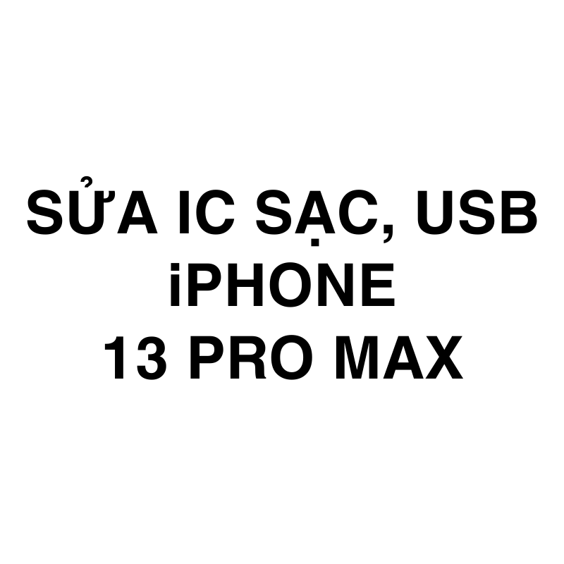 Sửa ic sạc, usb iPhone 13 Pro Max